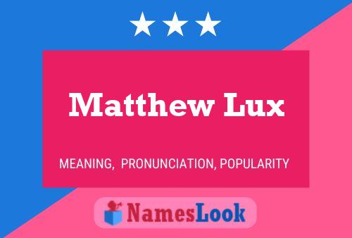 Matthew Lux Namensposter