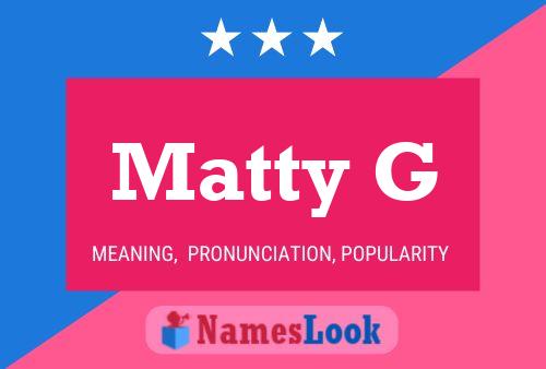 Matty G Namensposter