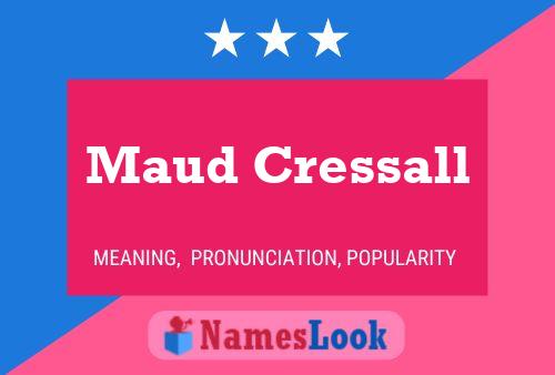 Maud Cressall Namensposter