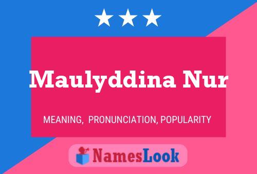 Maulyddina Nur Namensposter