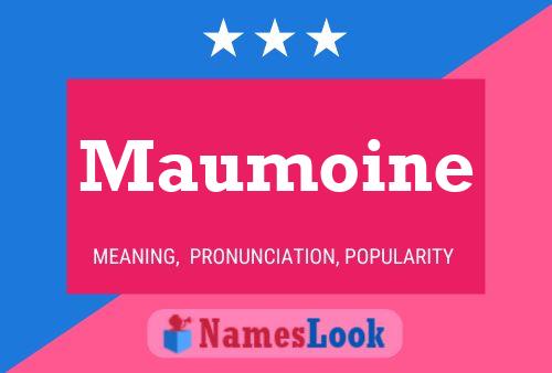 Maumoine Namensposter