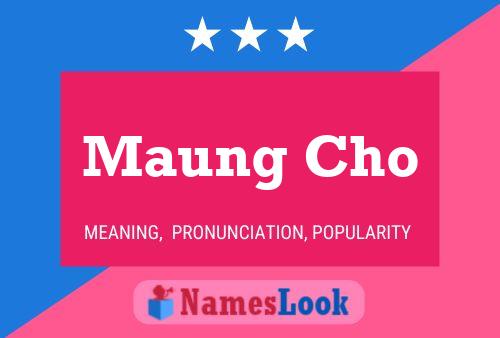 Maung Cho Namensposter