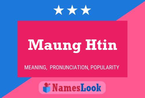 Maung Htin Namensposter