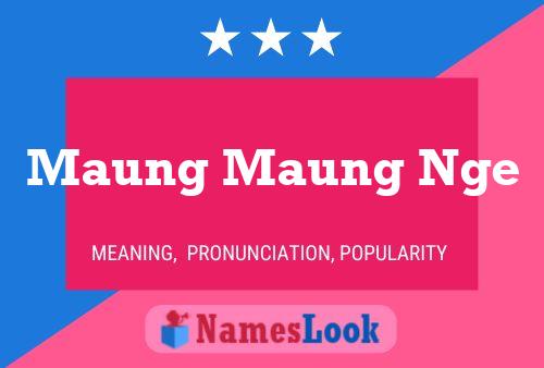 Maung Maung Nge Namensposter