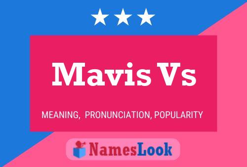 Mavis Vs Namensposter