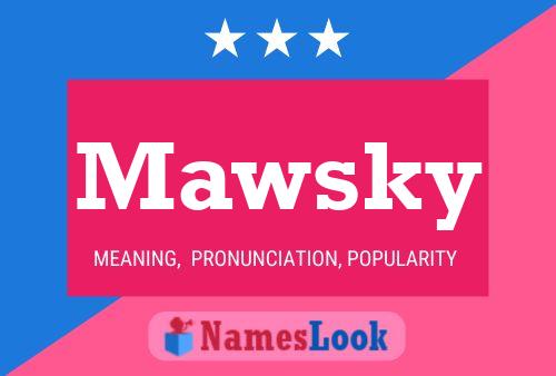 Mawsky Namensposter