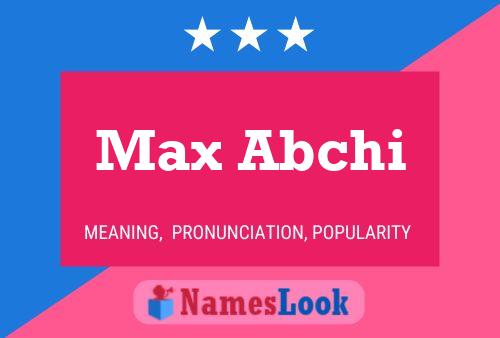 Max Abchi Namensposter