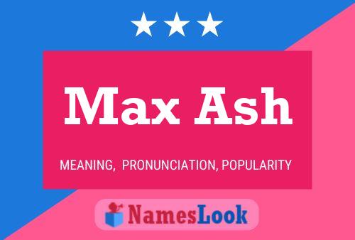 Max Ash Namensposter