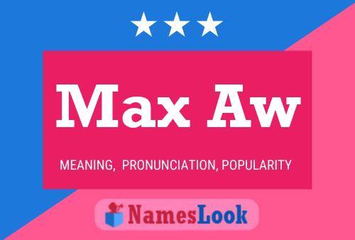 Max Aw Namensposter