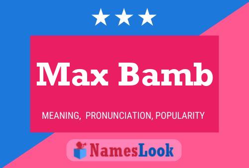 Max Bamb Namensposter