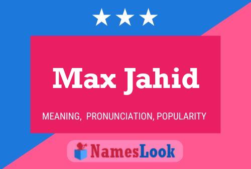 Max Jahid Namensposter