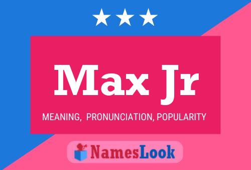 Max Jr Namensposter