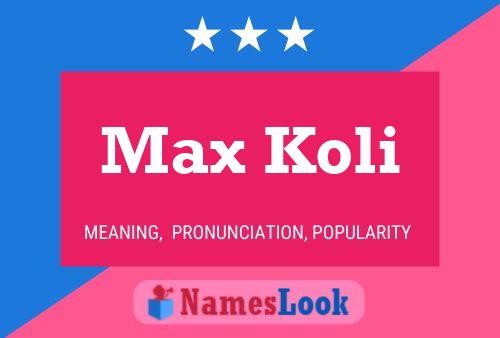 Max Koli Namensposter