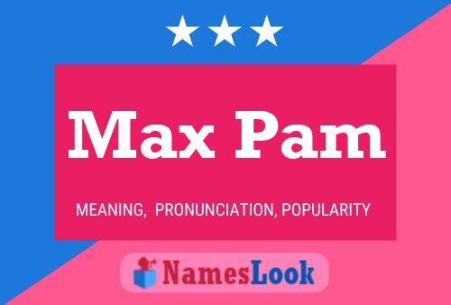 Max Pam Namensposter