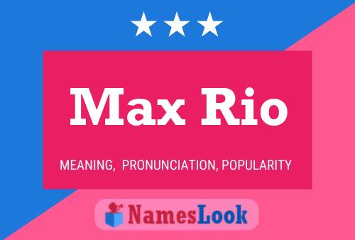 Max Rio Namensposter