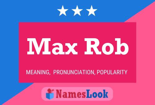 Max Rob Namensposter