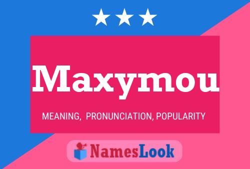 Maxymou Namensposter