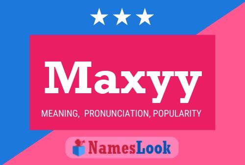 Maxyy Namensposter