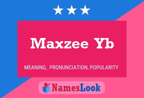 Maxzee  Yb Namensposter