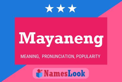 Mayaneng Namensposter