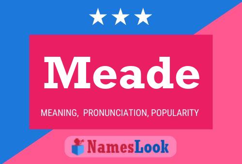 Meade Namensposter