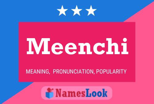 Meenchi Namensposter