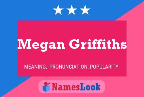 Megan Griffiths Namensposter