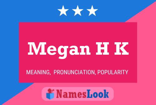 Megan H K Namensposter