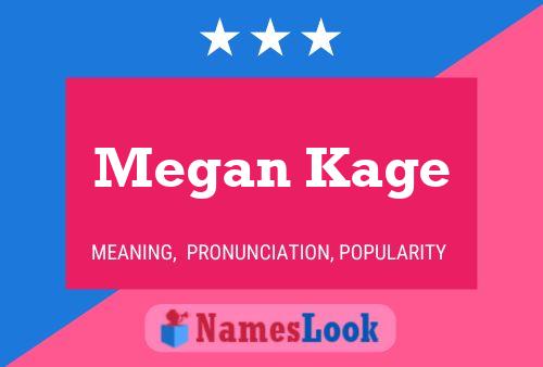 Megan Kage Namensposter