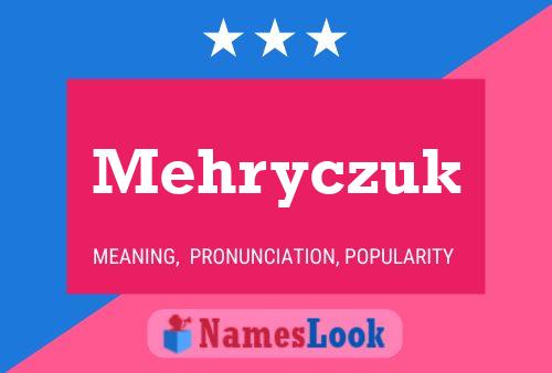 Mehryczuk Namensposter