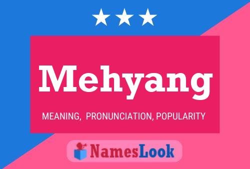 Mehyang Namensposter