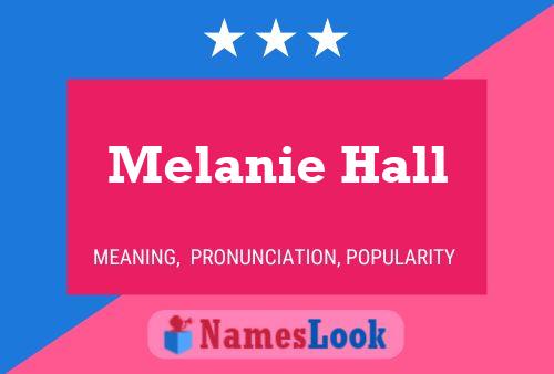 Melanie Hall Namensposter