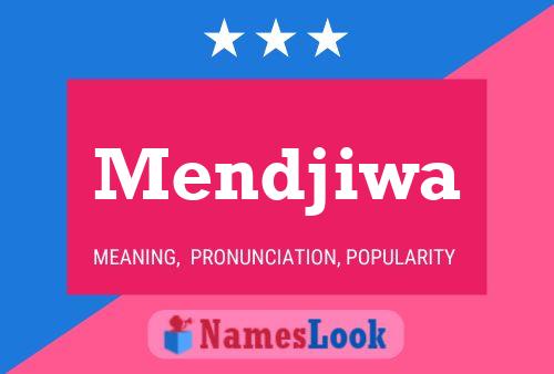 Mendjiwa Namensposter