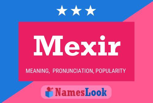 Mexir Namensposter