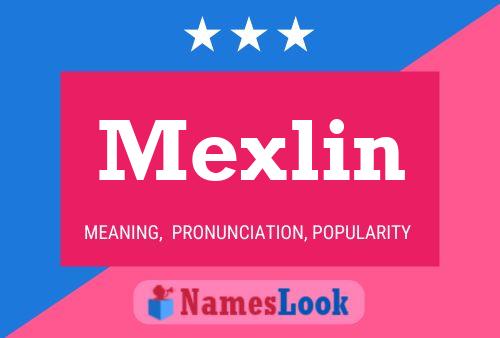 Mexlin Namensposter