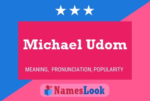 Michael Udom Namensposter