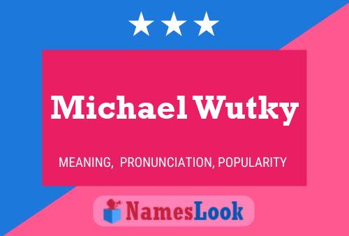 Michael Wutky Namensposter