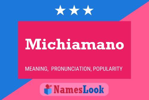 Michiamano Namensposter