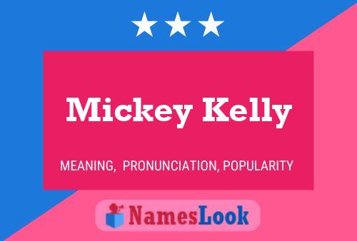 Mickey Kelly Namensposter