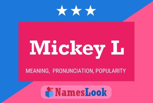 Mickey L Namensposter