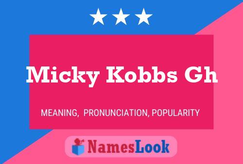 Micky Kobbs Gh Namensposter