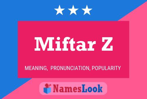 Miftar Z Namensposter