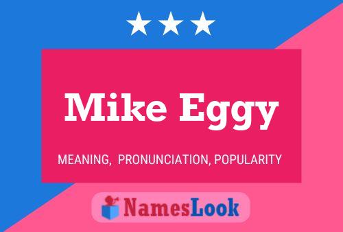 Mike Eggy Namensposter