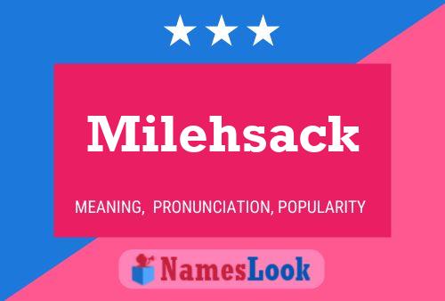 Milehsack Namensposter