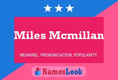 Miles Mcmillan Namensposter