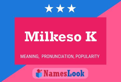 Milkeso K Namensposter