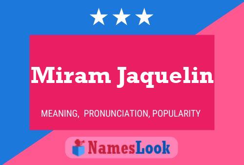 Miram Jaquelin Namensposter