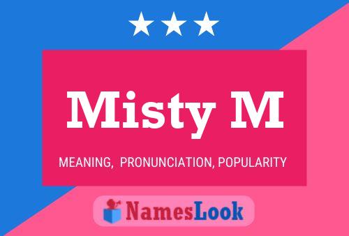 Misty M Namensposter