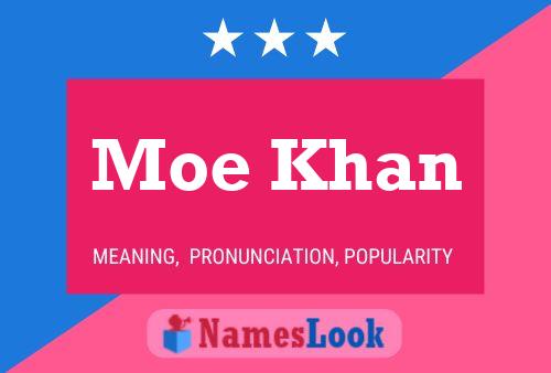 Moe Khan Namensposter