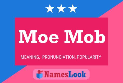 Moe Mob Namensposter